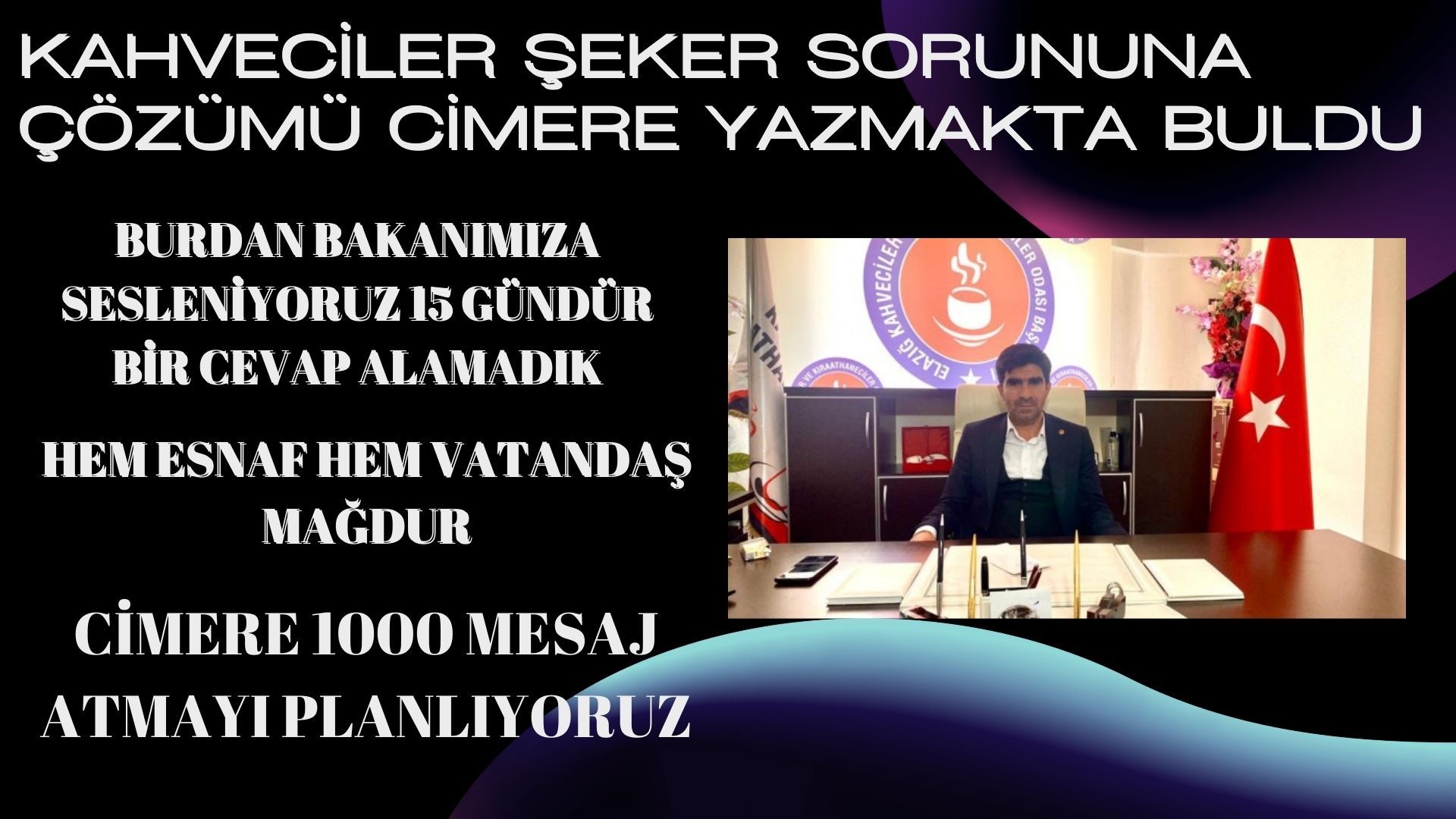 KAHVECİLER ŞEKER SORUNUNA ÇÖZÜMÜ CİMERE YAZMAKTA BULDU