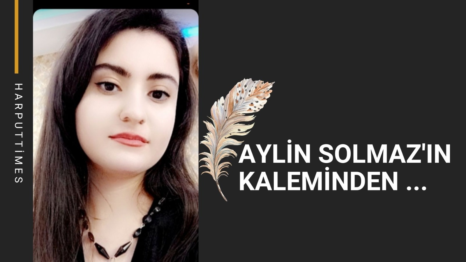 AYLİN SOLMAZ YAZDI: NEDEN?