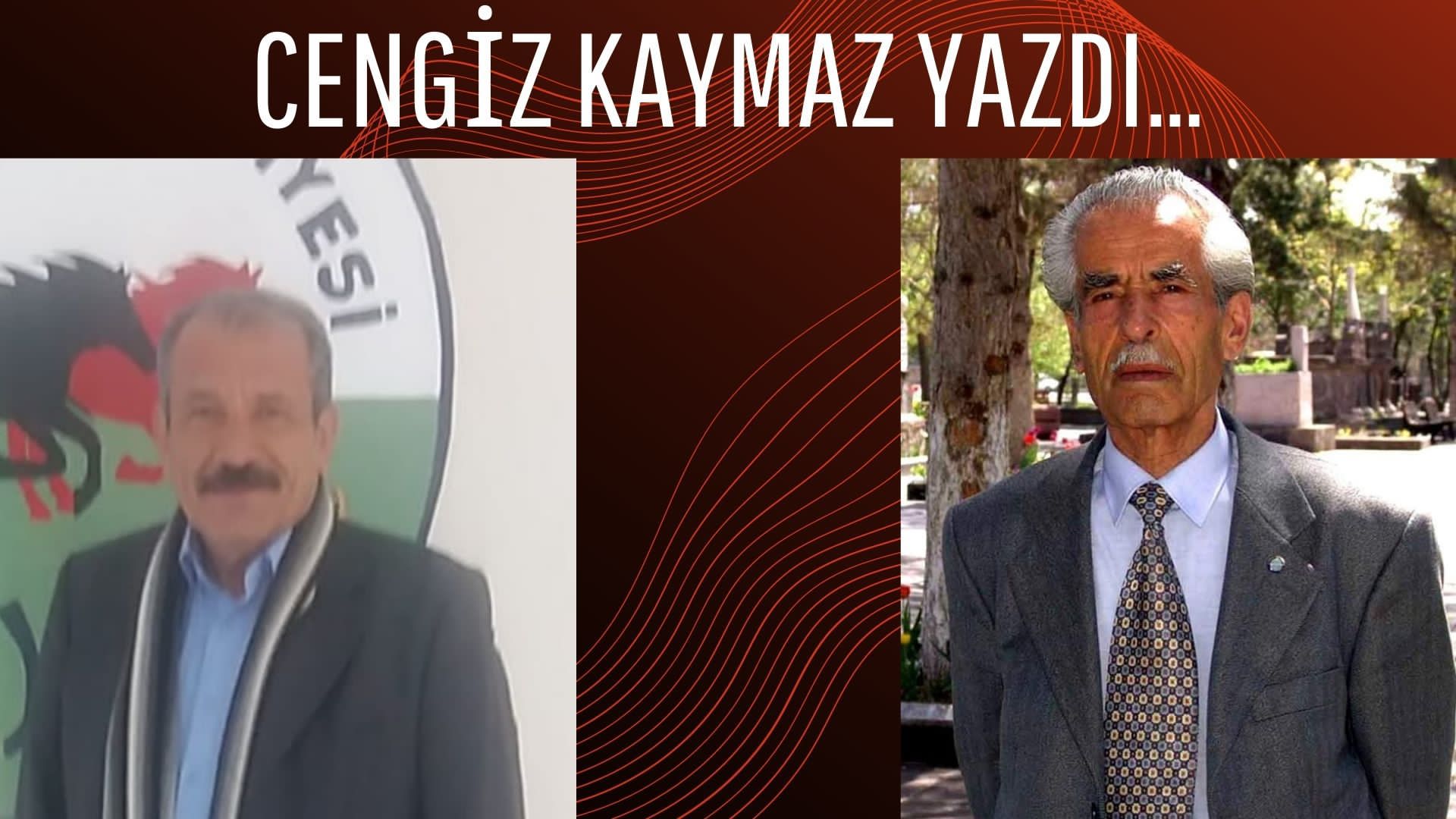 BAĞIMSIZ ADAY CENGİZ KAYMAZ YAZDI….BU GÜN GÜNLERDEN ZEKERİYA KAYMAZ..