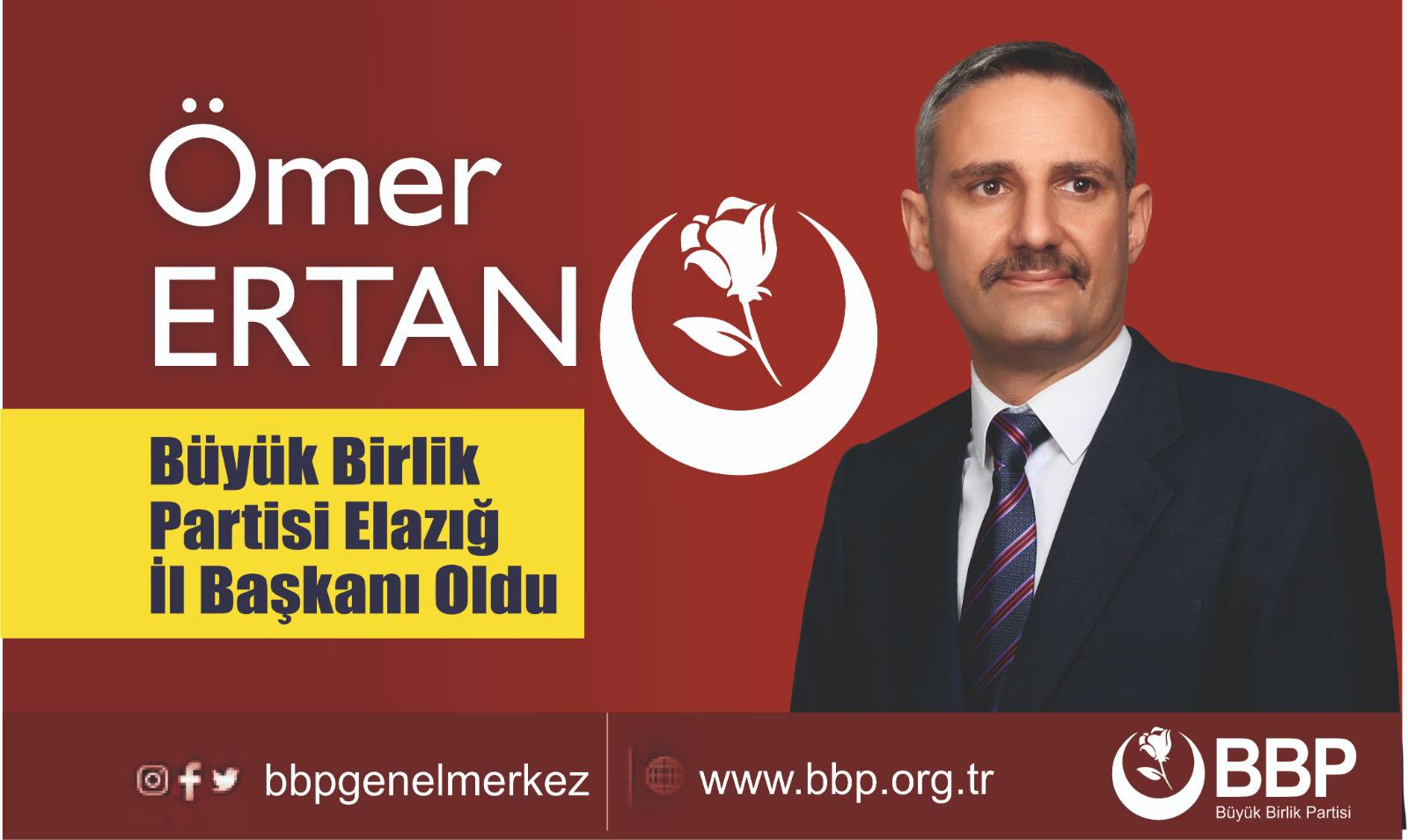 Büyük Birlik Partisi Elazığ İl Başkanlığı’na Ömer Ertan atandı.