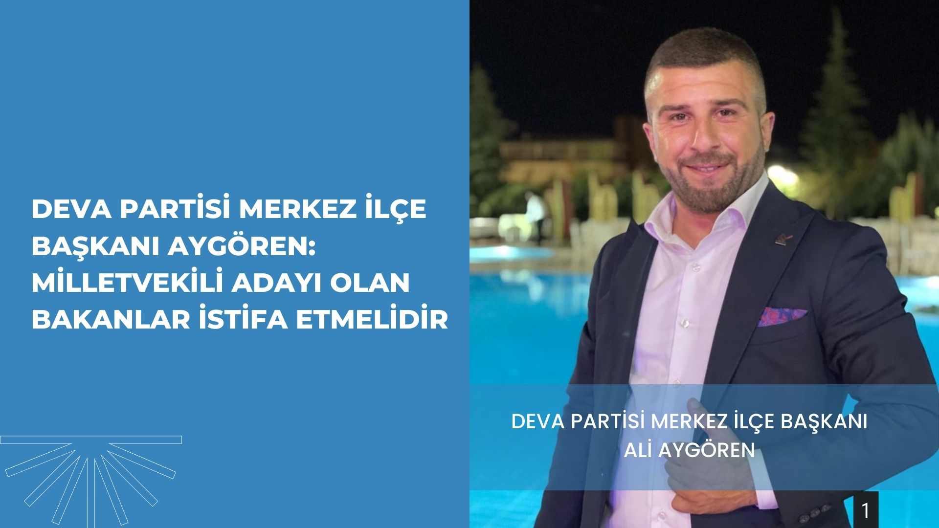 DEVA PARTİSİ MERKEZ İLÇE BAŞKANI AYGÖREN: ADİL BİR SEÇİM SÜRECİ İÇİN ADAY OLAN BAKANLARIN İSTİFAC ETMELERİ ZORUNLUDUR