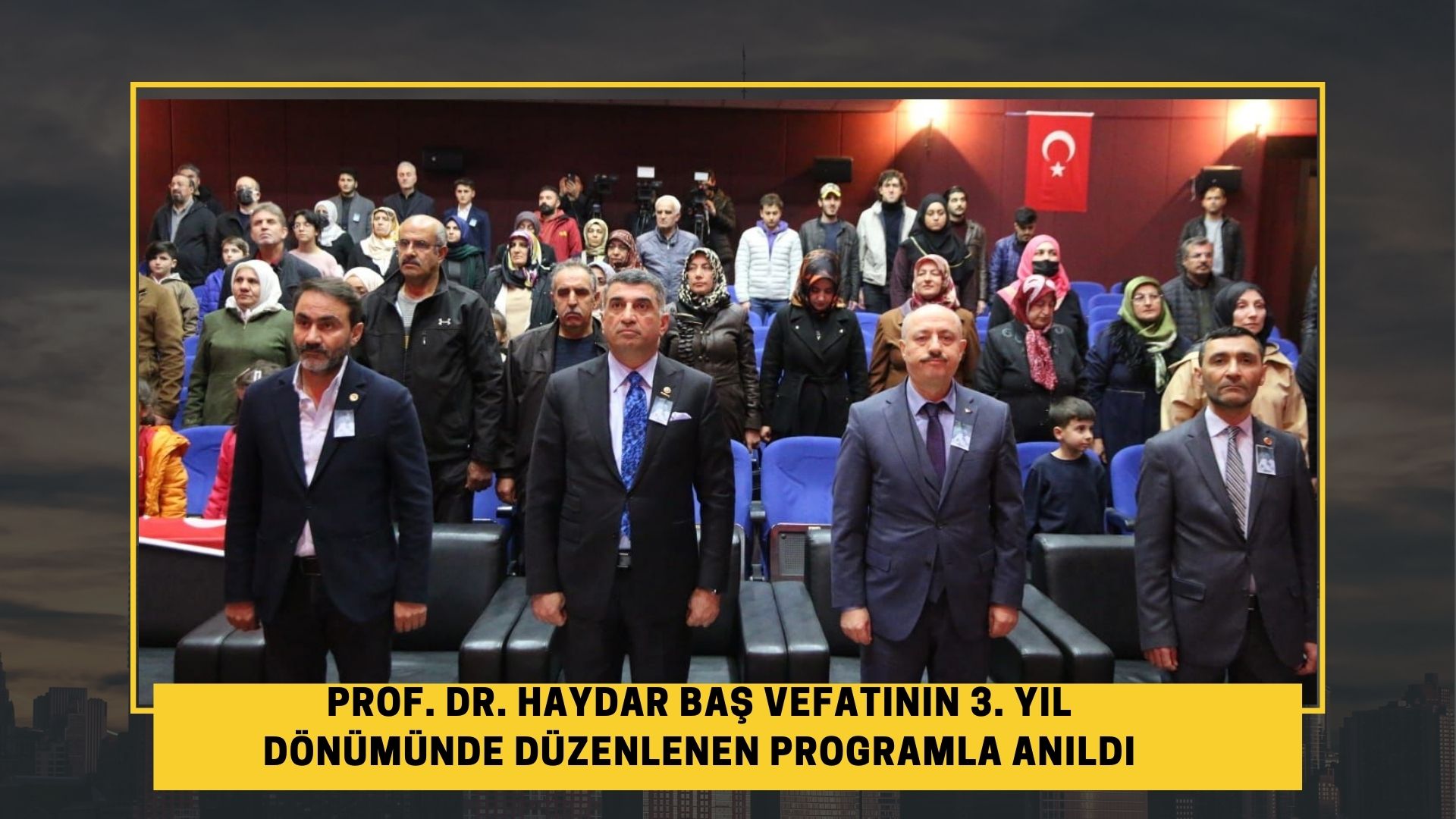 PROF. DR. HAYDAR BAŞ VEFATININ 3. YIL DÖNÜMÜNDE DÜZENLENEN PROGRAMLA ANILDI