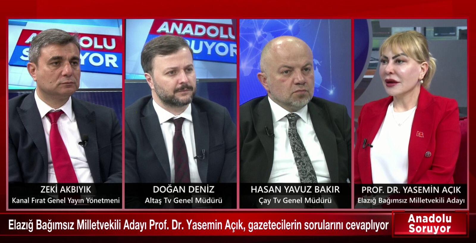 BAĞIMSIZ ADAY PROF. DR. YASEMİN AÇIK, ANADOLU MEDYASINDA ELAZIĞ’I VE ELAZIĞ’IN SORUNLARINI ANLATTI