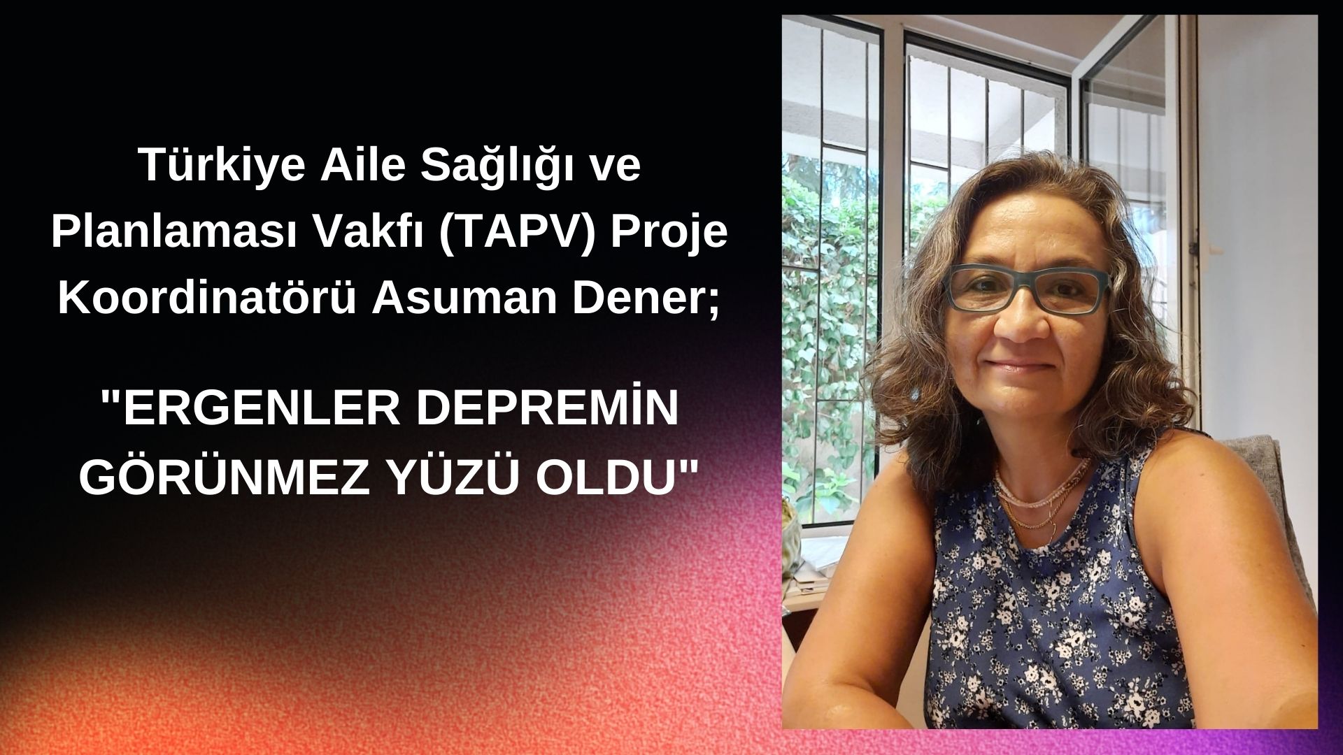 ERGENLER DEPREMİN GÖRÜNMEZ YÜZÜ OLDU