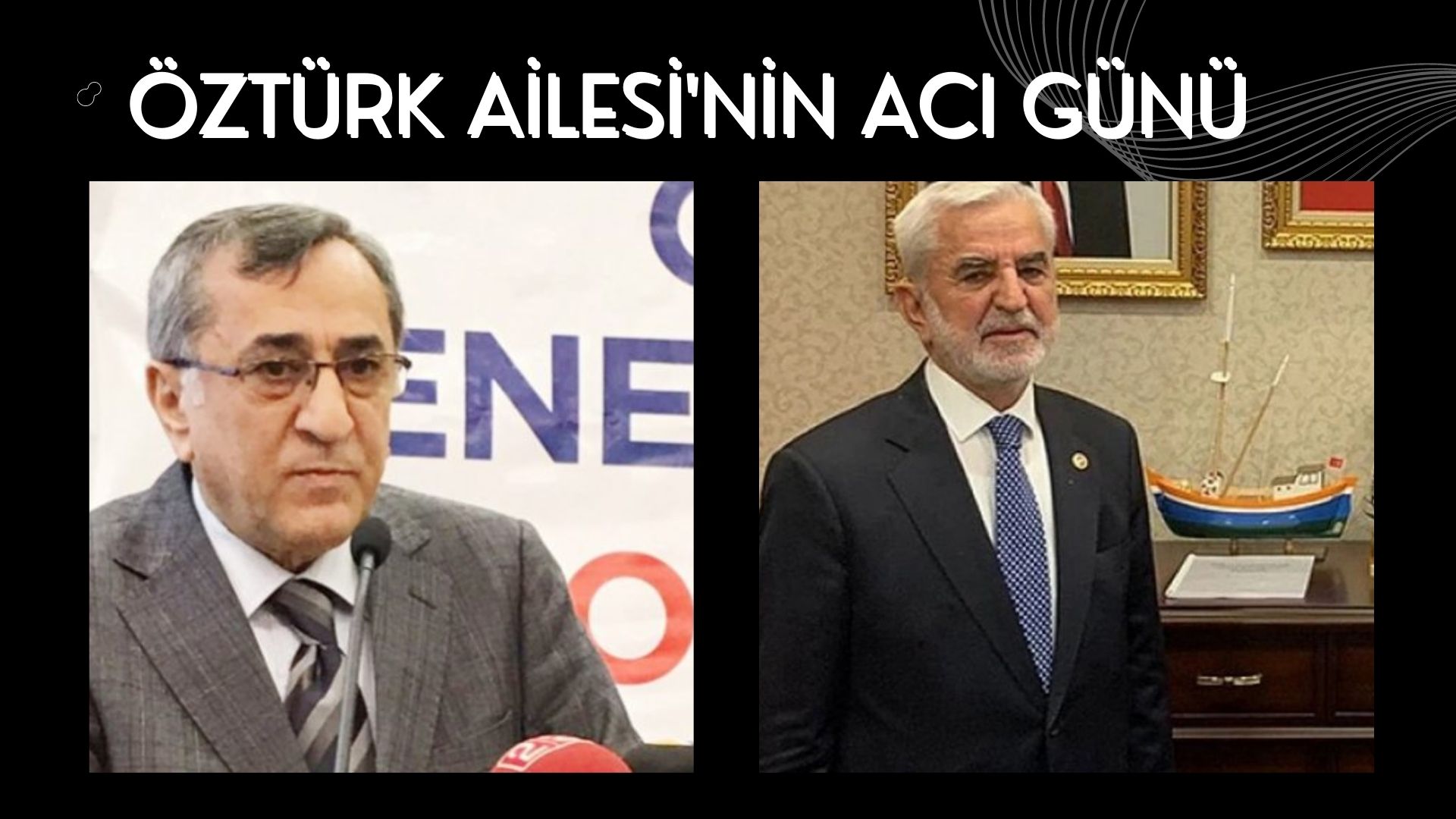 ÖZTÜRK AİLESİ’NİN ACI GÜNÜ