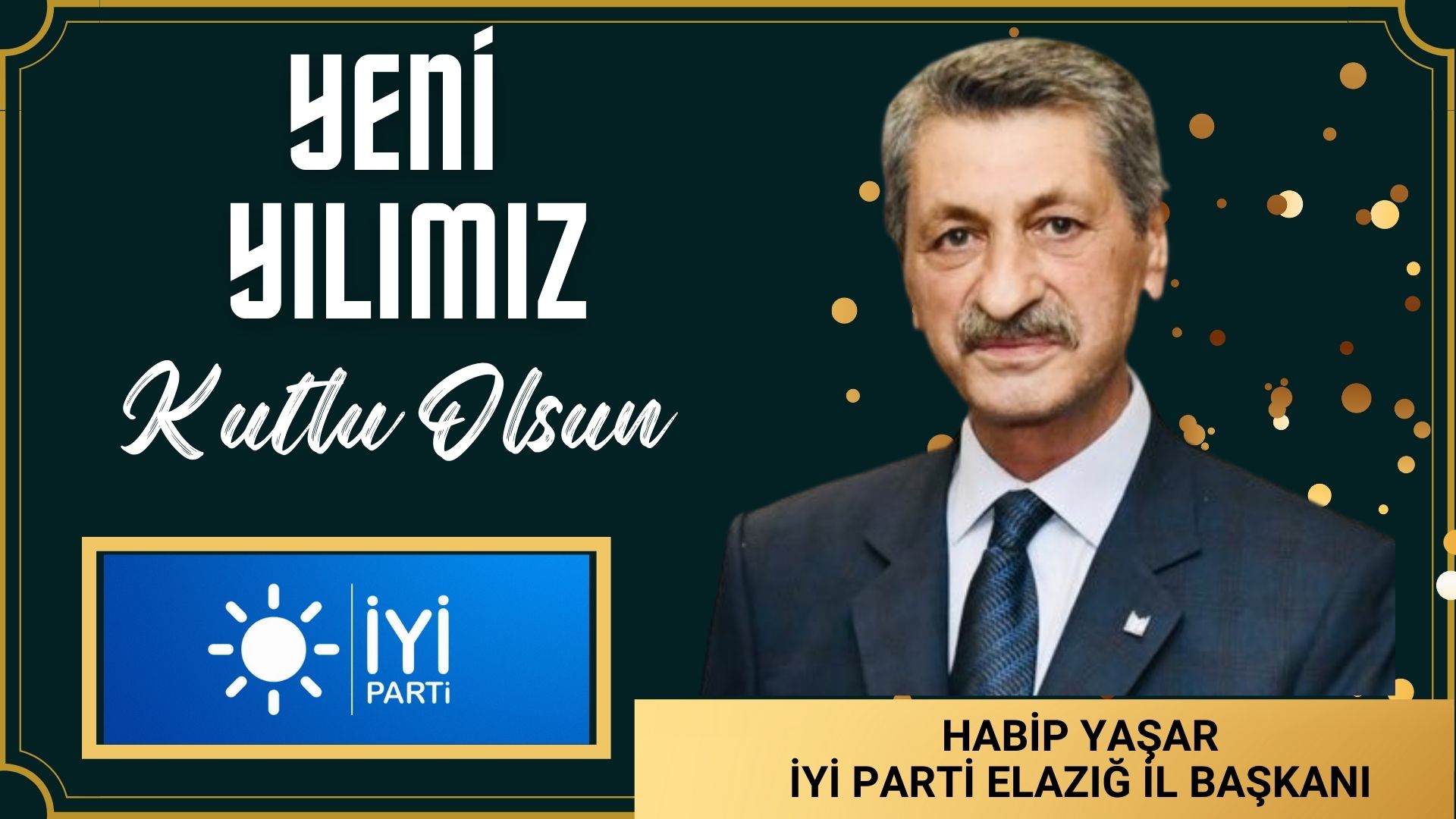 İYİ PARTİ ELAZIĞ İL BAŞKANI HABİP YAŞAR