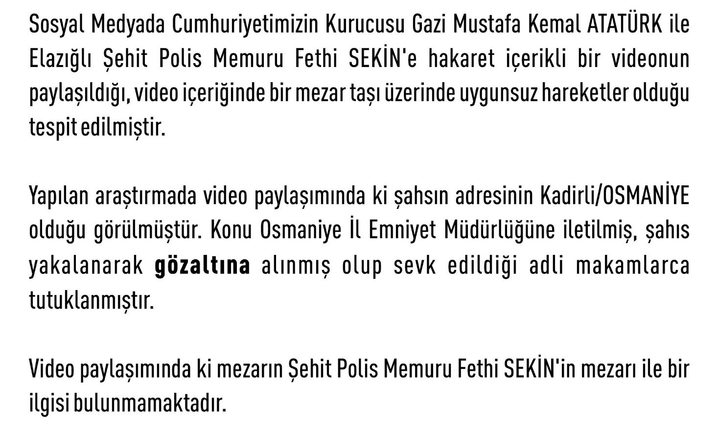 ATATÜRK’E VE ŞEHİT FETHİ SEKİN’E HAKARET İÇERİKLİ VİDEO PAYLAŞAN ŞAHIS TUTUKLANDI