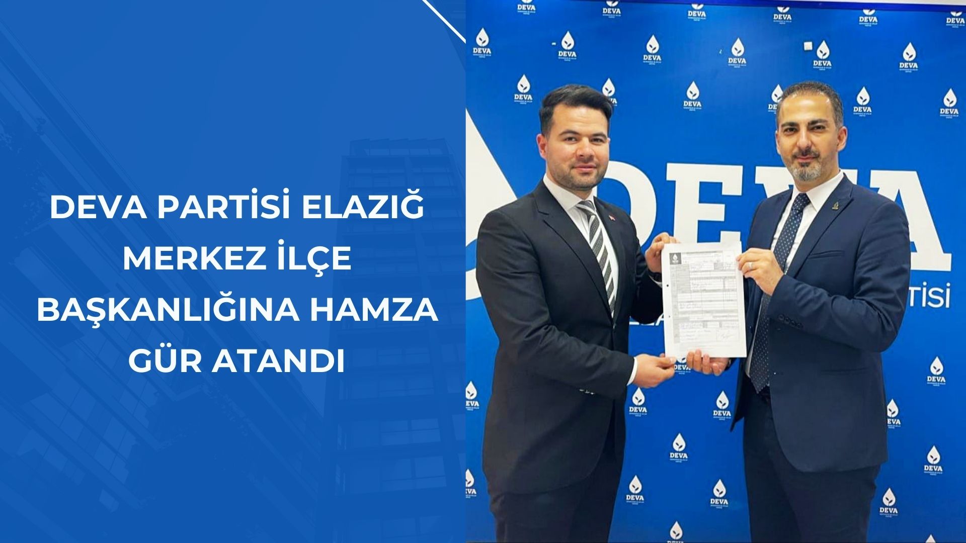 DEVA PARTİSİ ELAZIĞ MERKEZ İLÇE BAŞKANLIĞINA HAMZA GÜR ATANDI