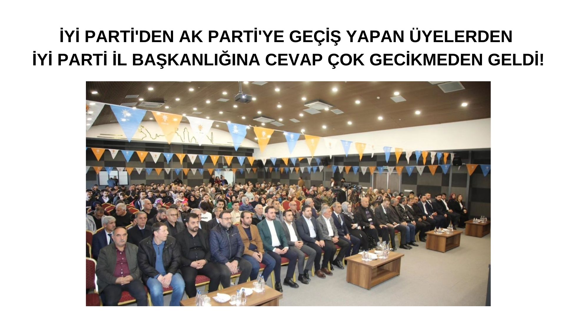 İYİ PARTİ’DEN AK PARTİ’YE GEÇİŞ YAPAN ÜYELERDEN İYİ PARTİ İL BAŞKANLIĞINA CEVAP ÇOK GECİKMEDEN GELDİ