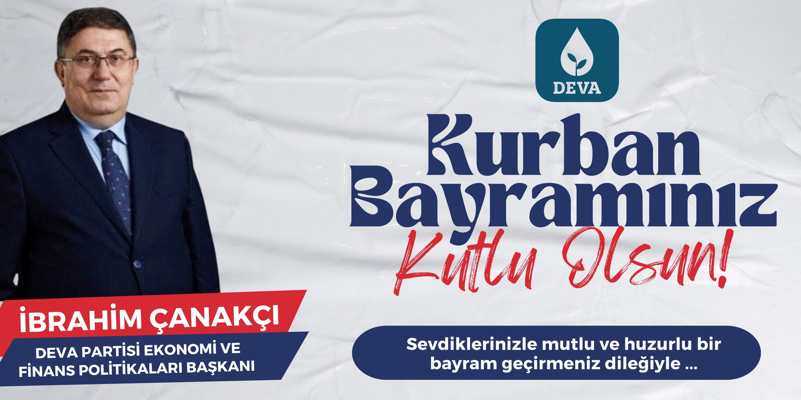 DEVA PARTİSİ EKONOMİ VE FİNANS POLİTİKALARI BAŞKANI İBRAHİM ÇANAKÇI