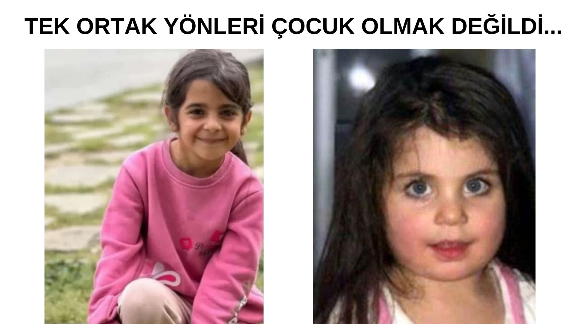 TEK ORTAK YÖNLERİ ÇOCUK OLMAK DEĞİLDİ!