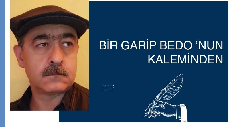 Bir Garip Bedo yazdı….