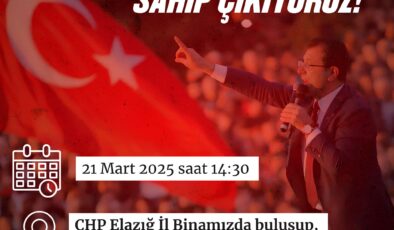 CHP ELAZIĞ İL TEŞKİLATI İMAMOĞLU’NUN GÖZALTINA ALINMASINA TEPKİ YÜRÜYÜŞÜ YAPACAK