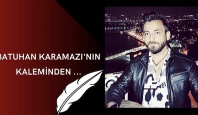 RESSAM BATUHAN KARAMAZI’NIN KALEMİNDEN