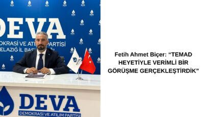 Fetih Ahmet Biçer: “TEMAD HEYETİYLE VERİMLİ BİR GÖRÜŞME GERÇEKLEŞTİRDİK”