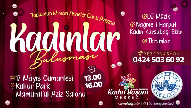 ELAZIĞ BELEDİYESİ, “KADINLAR BULUŞMASI” ETKİNLİĞİ DÜZENLEYECEK