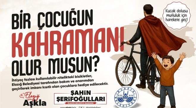 Elazığ Belediyesi’nden “Bir Çocuğun Kahramanı Olur musun?” kampanyası