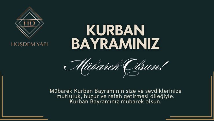 HOŞDEM YAPI GROUP HAYIRLI BAYRAMLAR DİLER