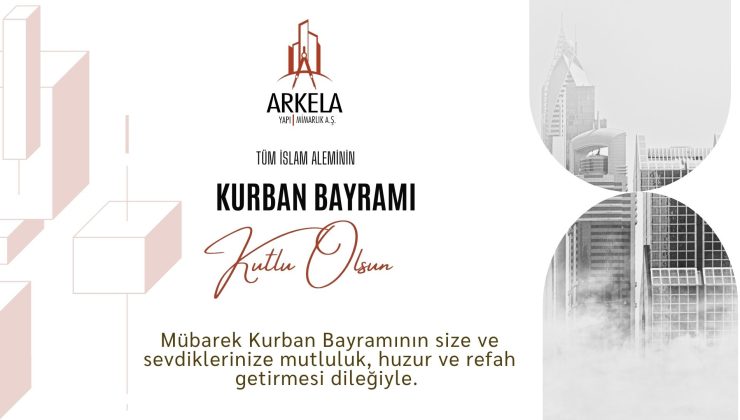 ARKELA YAPI & MİMARLIK HAYIRLI BAYRAMLAR DİLER