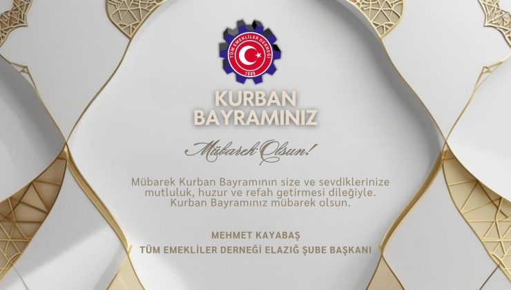 TÜM EMEKLİLER DERNEK BAŞKANI MEHMET KAYABAŞ HAYIRLI BAYRAMLAR DİLER
