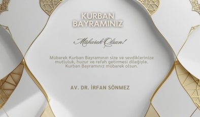 AV. DR. İRFAN SÖNMEZ HAYIRLI BAYRAMLAR DİLER