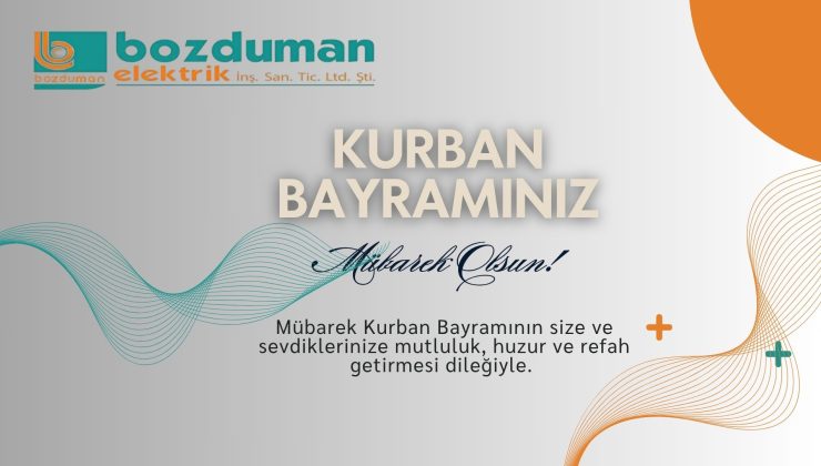 BOZDUMAN ELEKTİRİK HAYIRLI BAYRAMLAR DİLER