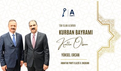 ANAHTAR PARTİ ELAZIĞ İL BAŞKANI YÜKSEL ERCAN HAYIRLI BAYRAMLAR DİLER