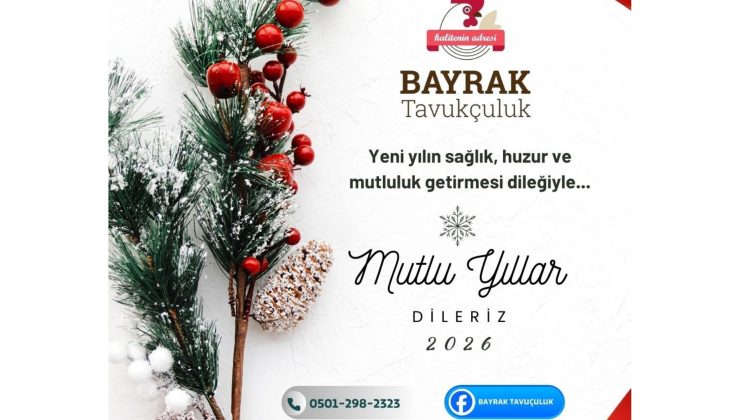 BAYRAK TAVUKÇULUK MUTLU YILLAR DİLER