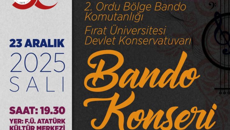 F.Ü’de 50. Yıla Özel “Bando Konseri”, askeri ve akademik birikimi aynı sahnede buluşturacak.