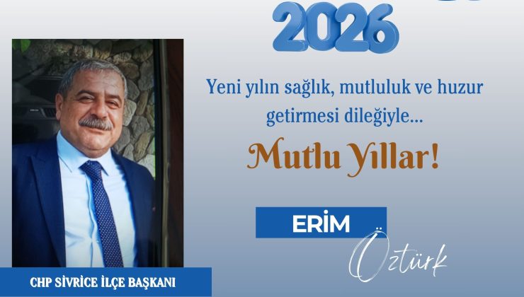 CHP SİVRİCE İLÇE BAŞKANI ERİM ÖZTÜRK