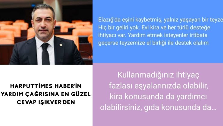 Harputtimes Haber’in çağrısına sessiz kalmayan Milletvekili Işıkver, depremzede teyzeye sahip çıktı