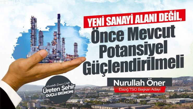ETSO Başkan Adayı Nurullah Öner; ‘’Önce Mevcut Potansiyel Güçlendirilmeli’’