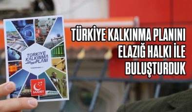 SAADET PARTİSİ 41 MASTER PROJELİ KALKINMA PLANINI ELAZIĞ’A TANITTI