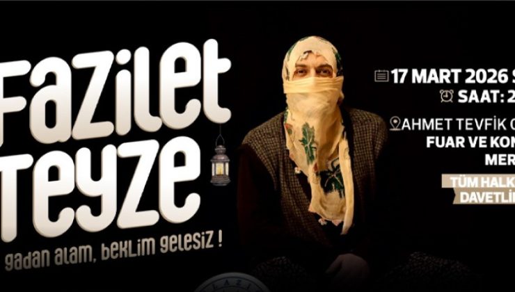 17 Mart’ta “Fazilet Teyze” Adlı Oyun Sanatseverlerin Beğenisine Sunulacak