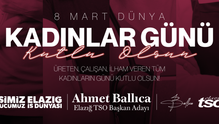 ETSO Başkan Adayı Ballıca: “Elazığ İş Dünyası İçinde Kadın Elinin Çok Daha Fazla Olması Gerekir”
