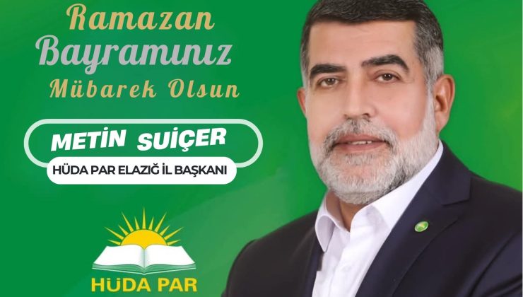 HÜDA PAR ELAZIĞ İL BAŞKANI METİN SUİÇER İYİ BAYRAMLAR DİLER