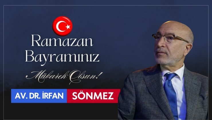 AV. DR. İRFAN SÖNMEZ İYİ BAYRAMLAR DİLER