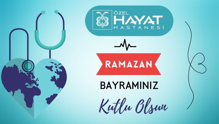 ÖZEL HAYAT HASTANESİ İYİ BAYRAMLAR DİLER