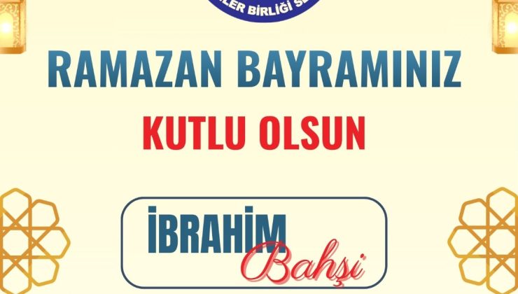 EĞİTİM BİR SEN 1 NOLU ŞUBE BAŞKANI İBRAHİM BAHŞİ İYİ BAYRAMLAR DİLER