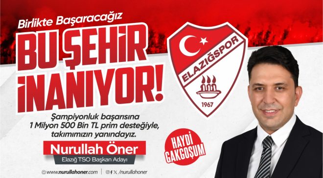 ETSO Başkan Adayı Öner’den Elazığspor’a 1 Milyon 500 Bin TL prim desteği