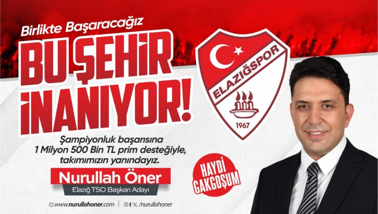 ETSO Başkan Adayı Öner’den Elazığspor’a 1 Milyon 500 Bin TL prim desteği