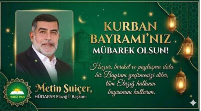 HÜDAPAR ELAZIĞ İL BAŞKANI METİN SUİÇER İYİ BAYRAMLAR DİLER