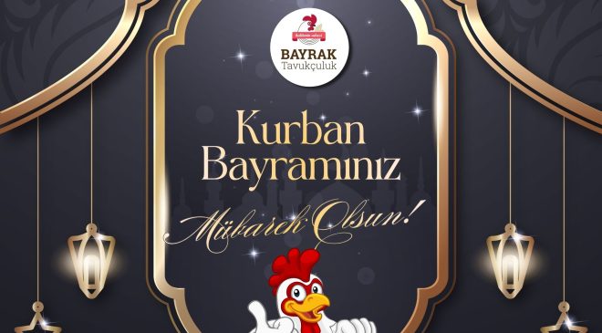 BAYRAK TAVUKÇULUK İYİ BAYRAMLAR DİLER