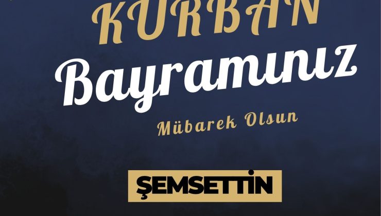ŞEMSETTİN YILMAZ İNŞAAT İYİ BAYRAMLAR DİLER