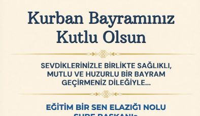EĞİTİM BİR SEN ELAZIĞ ŞUBE BAŞKANI İBRAHİM BAHŞİ İYİ BAYRAMLAR DİLER