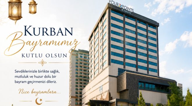 FOUR POİNTS BY SHERATON İYİ BAYRAMLAR DİLER