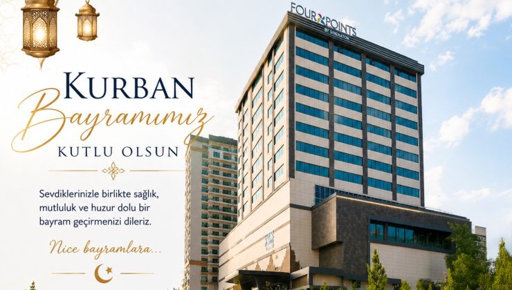FOUR POİNTS BY SHERATON İYİ BAYRAMLAR DİLER