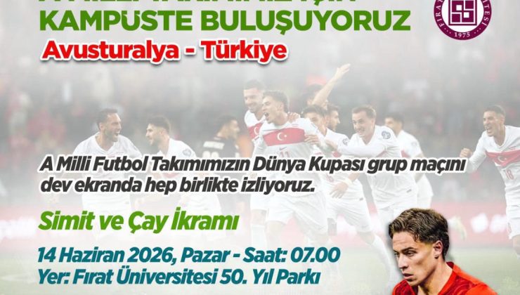 FIRAT ÜNİVERSİTESİNDE DEV EKRANDA MİLLİ HEYECAN