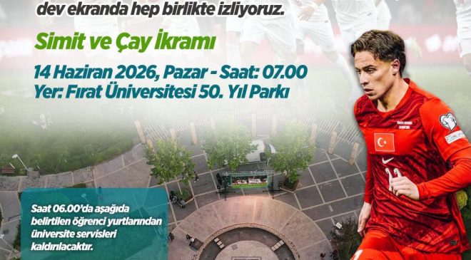 A MİLLİ TAKIMIMIZIN DÜNYA KUPASI HEYECANI FIRAT ÜNİVERSİTESİNDE YAŞANACAK