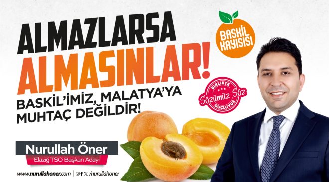 Almazlarsa Almasınlar; Baskilimiz Malatya’ya Muhtaç Değildir